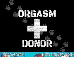 Orgasm Donor Funny Halloween Party Outfit Costume Simple png, sublimation copy