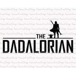 The Dadalorian SVG, Father's Day Svg, Daddy Life Svg, Gift For Dad, Blessed Dad Svg, Best Dad Svg, Happy Father's Day Sv