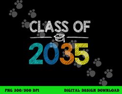 Class Of 2035 First Day Of School Graduation Teacher  png, sublimation copy