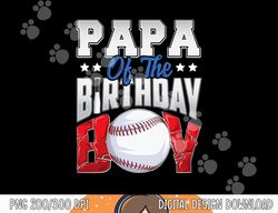 Papa Baseball birthday Boy Family Baller b-day Party png, sublimation