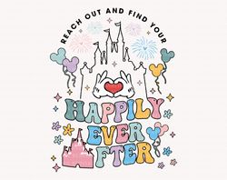 Reach Out And Find Your Happily Ever After Svg, Colorful Vac