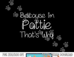 PATTIE Funny Personalized Birthday Women Name Gift Idea png, sublimation copy