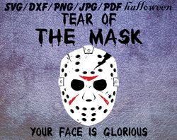 Tear Of The Mask Your Face Is Glorious SVG, PNG, DXF, PDF, JPG,...