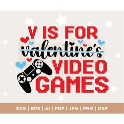 V Is For Video Games Valentine's svg, Sublimation Design, Kids eps, png, dxf, cutting file, silhouette cameo cricut, Val