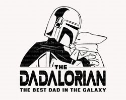 The Dadalorian, The Best Dad In the Galaxy Svg, Fathers Day