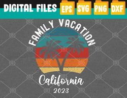 Beach Family Trip Matching Family Vacation 2023 California Svg, Eps, Png, Dxf, Digital Download
