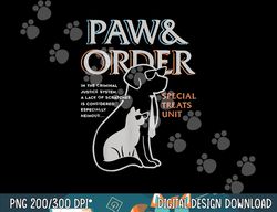 Paw and Order Special Training Dog And Cat Feline Unit Pets  png, sublimation copy