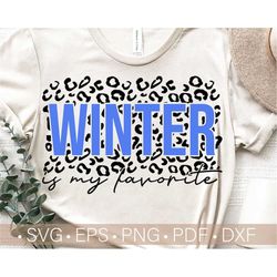 Winter Is My Favorite Svg, Winter Svg, Winter Shirt Svg, Christmas Svg Cricut,Cut Commercial Use Svg,Png,Eps,Dxf,Pdf Vec