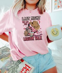 Country Music Shirt, Last Night We Let the Liquor Talk T-Shirt, Western Tee, Cowgirl Shirt, Country Bride Shirt