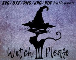Witch Please Halloween SVG, PNG, DXF, PDF, JPG,...