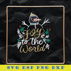 Joy To The World SVG, Snowman SVG, Christmas SVG