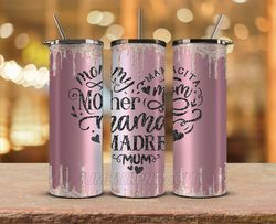 Mother's Day Tumbler Wrap, Mom Tumbler Png 58
