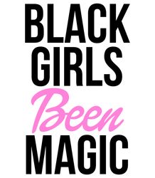 Black Girl Been Magic SVG, Juneteenth svg, Black History Month Svg, Black Pride Svg, Cut file SVG, PNG, EPS, DXF