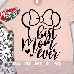 Best Mom Ever SVG, Mom T-shirt Svg, Mother's Day Svg Magic Castle Svg, Trip Shirt, my oh my Svg, Main Street Svg, Mouse
