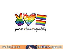 Peace Love Equality Rainbow Flag Gay Pride Proud LGBT Outfit  png, sublimation copy