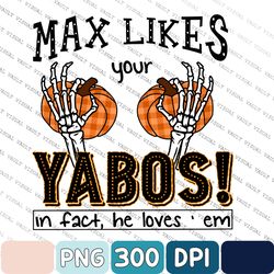 Max Likes Your Yabos In Fact He Loves Em Png, Funny Pumpkin Halloween Png, Skeleton And Pumpkin Png
