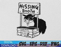Funny Hissing Booth Kitten Kitty Cat Furmom Furdad Svg, Eps, Png, Dxf, Digital Download