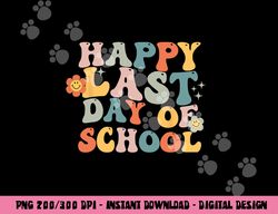 Groovy Happy Last Day Of School Teacher End Of School Year  png, sublimation copy