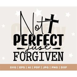 Not Perfect Just Forgiven svg, Christian svg, Self Love, Easter svg, Worthy Svg, Christian Coffee Mug Svg, Women's svg,