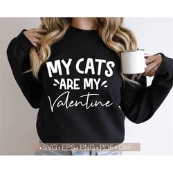 My Cats Are My Valentine Svg, Valentine's Day Svg, Cat Mom Svg, Cat Mama Svg Shirt Design Cut File for Cricut, Silhouett