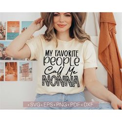 My Favorite People Call Me Nonna SVG, Mother's Day SVG PNG, Funny Nonna Life Svg Quotes Cut File Cricut, Silhouette Eps