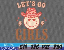 Let's Go Girls Co-wgirl Boot Country Western Southern Co-wgirl Svg, Eps, Png, Dxf, Digital Download