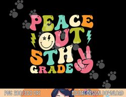 Peace Out 5th Grade Groovy Graduation Last Day of School  png, sublimation copy