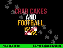 Crab Cakes and Football Maryland State Flag png, sublimation copy