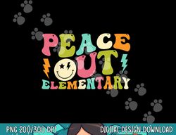 Peace Out Elementary Groovy Graduation Last Day of School  png, sublimation copy