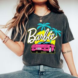 barbie comfort colors shirt, barbie movie 2023 shirt, party girls shirt, doll baby girl, birthday shirt, barbie car corv