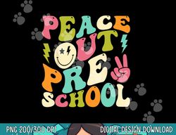 Peace Out Preschool Groovy Graduation Last Day of School  png, sublimation copy