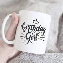 birthday girl coffee mug, happy birthday, gift for her, birthday mug, happy birthday mug, gift for her, gift for birthda