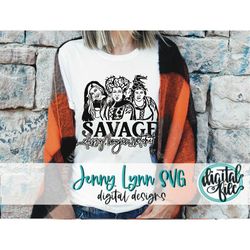 Hocus Pocus SVG Savage Classy Bougie Ratchet Halloween SVG Sanderson Sisters SVG Shirt Svg Digital Cut file Cricut Subli
