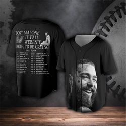 Post Malone Rap Baseball Jersey, If Y'all Weren't Here I'd Be Crying Tour 2023 v1 Shirt, Post Malone Fan Rapper Tour Jer