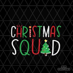 Christmas Squad Funny Xmas Family Svg, Christmas Svg, Squad Svg, Christmas Funny Svg