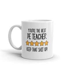 best pe teacher mug-you're the best pe teacher keep that shit up-5 star pe teacher-five star pe teacher-best pe teacher