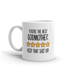 Best Godmother Mug-You're The Best Godmother Keep That Shit Up-5 Star Godmother-Five Star Godmother-Best Godmother Ever-