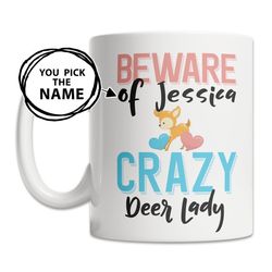 custom deer mug - deer name mug - personalized deer gift - crazy deer lady mug - cute deer gift idea - cute deer mug