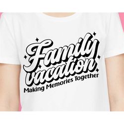 Family Vacation svg,Summer shirt svg,Family Shirts svg,Family Beach Shirts svg,Vacation svg,svg files for cricut