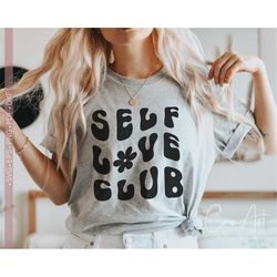Self Love Club Svg, Mental Health Svg for Shirts, Positive, Mental Health Awareness Svg, Positive Svg Quotes, Self Love