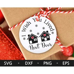 I wish you lived next door svg, Christmas ornament svg, Best Friend svg, Merry Christmas svg, dxf, png, eps, svg files f