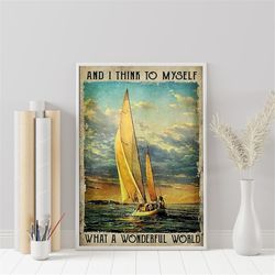and i think to myself what a wonderful world sailing poster, sailing art, sailing vintage poster, beach house decor