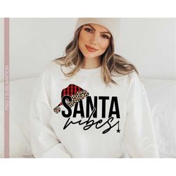 Santa Vibes Png, Santa Hat Png, Christmas Png Christmas Clipart Sublimation DTG Shirt Printable Shirt Designs Happy New