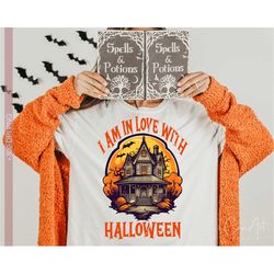 Halloween Png, I Am In Love with Halloween Sublimation Shirt Design, Haunted House Png, Digital File Instant Download, S