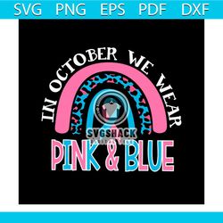 October We Wear Pink And Blue Breast Cancer Awareness Vector Svg, Pink Wariors Gift For Breast Cancer Awareness Svg, Fig