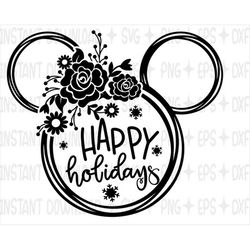 Happy Holidays Flower and Garden SVG / Flower and Garden Mouse / Family trip SVG / Floral Flower Ears Svg / Birthday shi