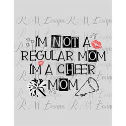 I'm not a regular mom I'm a cheer mom SVG, I'm not a regular mom I'm a cheer mom, cool mom PNG, cheer mom png,  sublimat