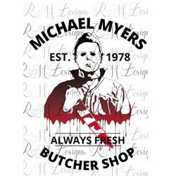Michael Myers Est. 1978 Always Fresh, Halloween png, Michael Myers png, Michael Myers svg, Halloween Tshirt, Horror Film