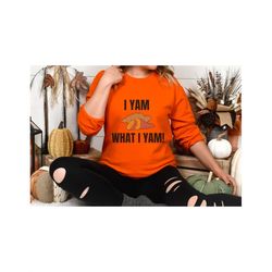 I Yam, What I Yam! Funny Png, Thanksgiving png, Thanksgiving shirt, Thanksgiving Gift, Thanksgiving Sublimation , Cricut