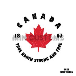 Canada 1867 True North Strong And Free Png, Trending Png, Canada Png